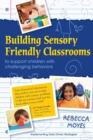 Building Sensory Friendly Classrooms to Support Problem Behaviors : Implementing Data-Driven Strategies! - Book
