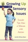 Growing Up with Sensory Issues : Insider Tips for Dealing with Sensory Disorders - Book