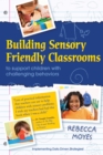 Building Sensory Friendly Classrooms to Support Children with Challenging Behaviors : Implementing Data Driven Strategies! - eBook