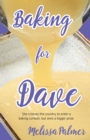 Baking for Dave : Iris, a 15-year-old girl travels cross states to enter a baking contest, but ends up winning a bigger prize - eBook