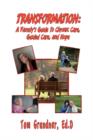 Transformation : A Family's Guide to Chronic Care, Guided Care, and Hope - Book