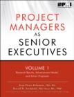 Project managers as senior executives : Vol. 1: Research results, advancement model, and action proposals - Book