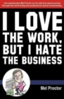 Love the Work, But Hate the Business - Book
