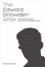 Edward Snowden Affair : Exposing the Politics & Media Behind the NSA Scandal - Book