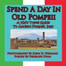 Spend A Day In Old Pompeii, A Kid's Travel Guide To Ancient Pompeii, Italy - Book