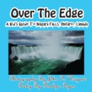 Over the Edge, a Kid's Guide to Niagara Falls, Ontario, Canada - Book