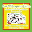 Out of Deepest Africa---Another of Ben's Big Adventures---For Boys Only (R) - Book