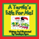 A Turtle's Life for Me! - Book