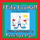 I Like Football--For Boys Only(r) - Book