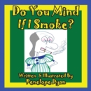Do You Mind If I Smoke? - Book