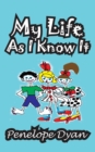 My Life as I Know It - Book