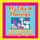 Fly Like A Flamingo - Book