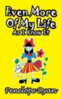 Even More of My Life as I Know It - Book