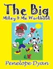 The Big Mikey & Me Workbook - Book