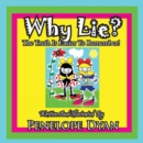Why Lie? the Truth Is Easier to Remember! - Book