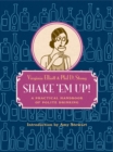 Shake 'Em Up! : A Practical Handbook of Polite Drinking - eBook