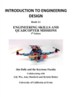 Introduction to Engineering Design, Book 11, 5th Edition : Engineering Skills and Quadcopter Missions - Book