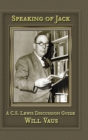 Speaking of Jack : A C. S. Lewis Discussion Guide - Book