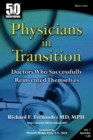 Physicians in Transition : Doctors Who Successfully Reinvented Themselves - Book