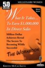 What It Takes... to Earn $1,000,000 in Direct Sales : Million Dollar Achievers Reveal the Secrets to Becoming Wildly Successful (Workbook) - Book