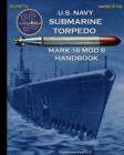 U.S. Navy Submarine Torpedo Mark 16 Mod 8 Handbook - Book