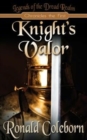 Knight's Valor : Legends of the Dread Realm: Chronicles the First - Book