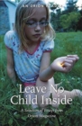 Leave No Child Inside : A Selection of Essays from Orion Magazine - Book