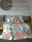 Contemporary Curved Quilts : Curved Piecing using the Quick Curve Ruler (c) - Book