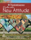 Thimbleberries (R) Quilts with a New Attitude : 23 Tried and true quilt designs made in both traditional and modern fabrics - Book