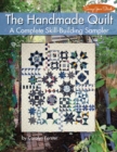 The Handmade Quilt : A Complete Skill-Building Sampler - Book