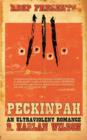 Peckinpah : An Ultraviolent Romance - Book