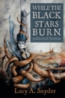 While the Black Stars Burn - Book