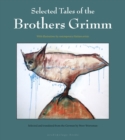 Selected Tales Of The Brothers Grimm : with Haitian Art by Edouard Duval-Carrie, Pascale Monnin, and Franketienne - Book