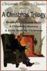 A Christmas Trilogy : Beasley's Christmas Story, a Little Book for Christmas, a Christmas Mystery - Book