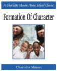 Formation of Character : Charlotte Mason Homeschooling Series, Vol. 5 - Book