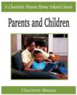 Parents and Children : Charlotte Mason Homeschooling Series, Vol. 2 - Book