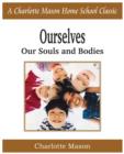Ourselves, Our Souls and Bodies : Charlotte Mason Homeschooling Series, Vol. 4 - Book