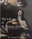 The Life of St. Teresa of Jesus, of the Order of Our Lady of Carmel - Book
