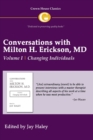 Conversations with Milton H. Erickson MD Vol 1 : Volume I, Changing Individuals - Book