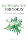 Homeopathy for Today : Family Friendly, Simple & Safe Healing - Book
