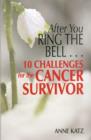 After You Ring the Bell : 10 Challenges for the Cancer Survivor - Book