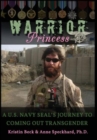 Warrior Princess : A U.S. Navy Seal's Journey to Coming Out Transgender - Book