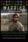 Warrior Princess : A U.S. Navy Seal's Journey to Coming Out Transgender - Book