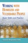 Working with Homeless and Vulnerable People : Basic Skills and Practices - Book