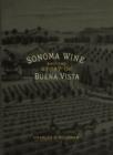 Sonoma Wine & the Story of Buena Vista - Book