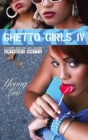 Ghetto Girls IV : Young Love - eBook