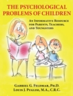 The Psychological Problems of Children : An Informative Resource for Parents, Teachers, and Youngsters - Book