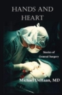 Hands and Heart : Stories of General Surgery - Book