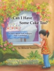 Can I Have Some Cake Too? : A Story About Food Allergies and Friendship - Book