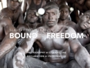 Bound to Freedom : Slavery to Liberation - Book